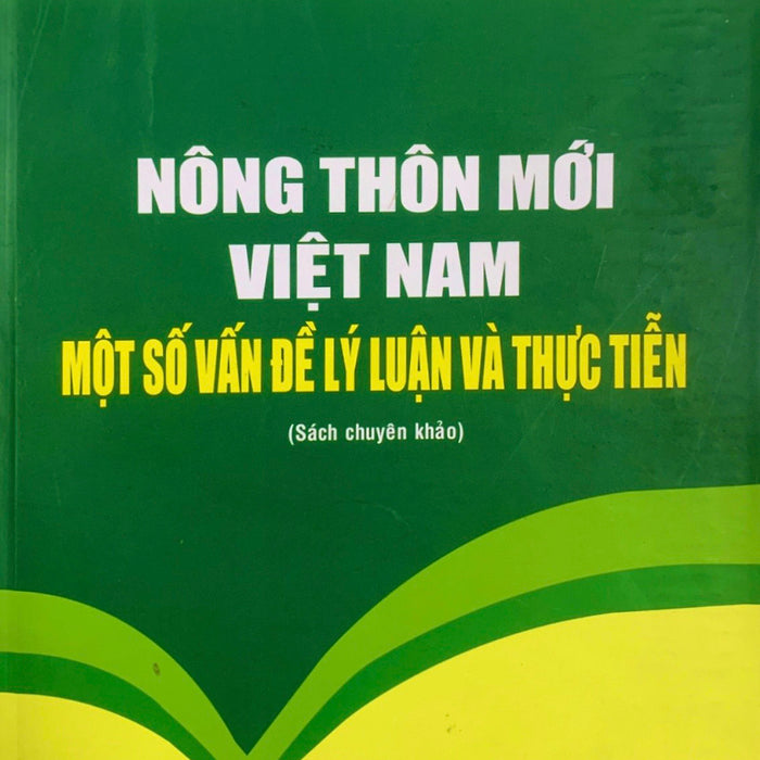 Nông Thôn Mới Việt Nam - Một Số Vấn Đề Lý Luận Và Thực Tiễn  (Bản In 2018)