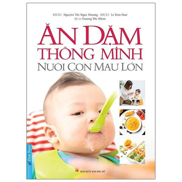 Sách - Ăn Dặm Thông Minh - Nuôi Con Mau Lớn - Firstnews