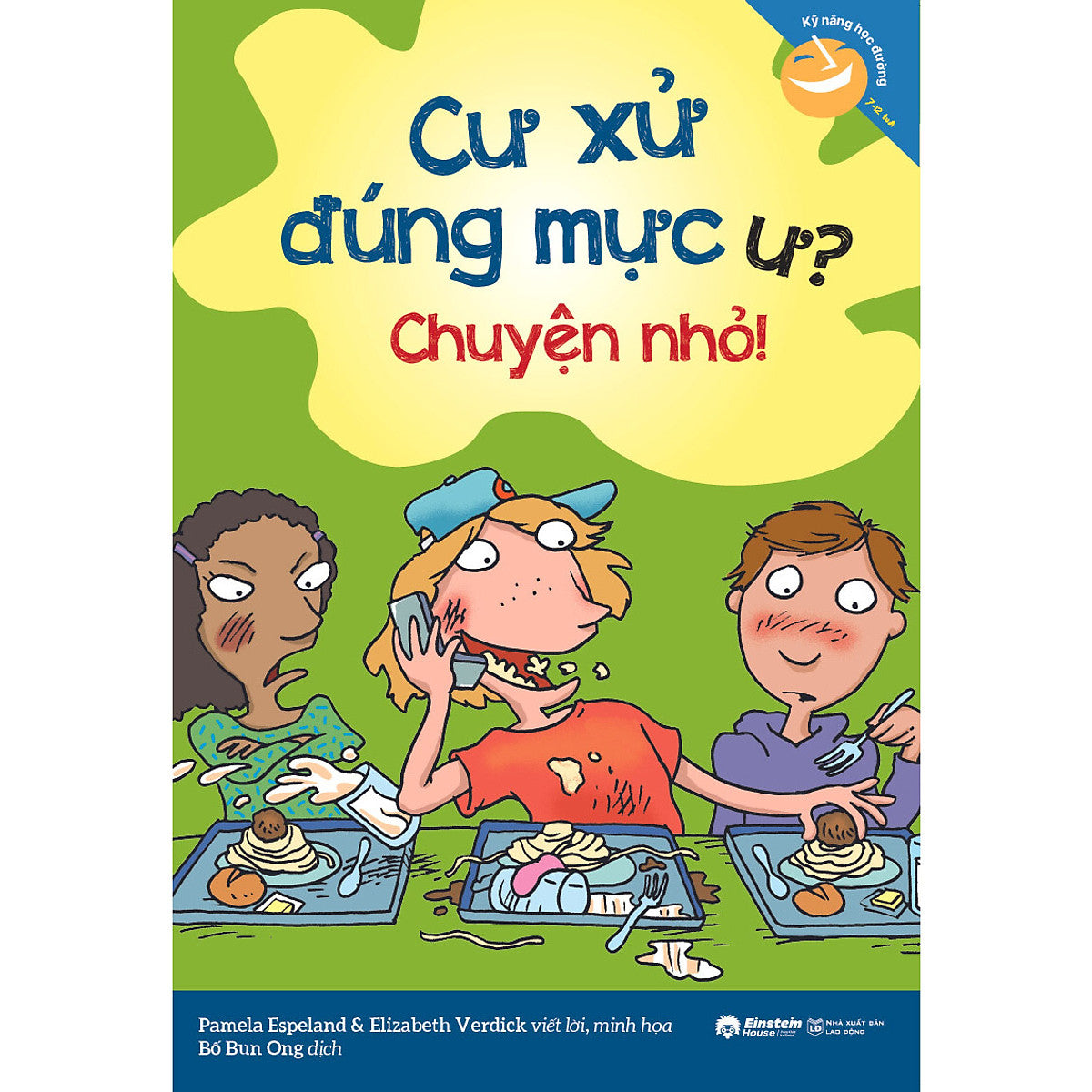 Kỹ Năng Học Đường: Cư Xử Đúng Mực Ư? Chuyện Nhỏ!