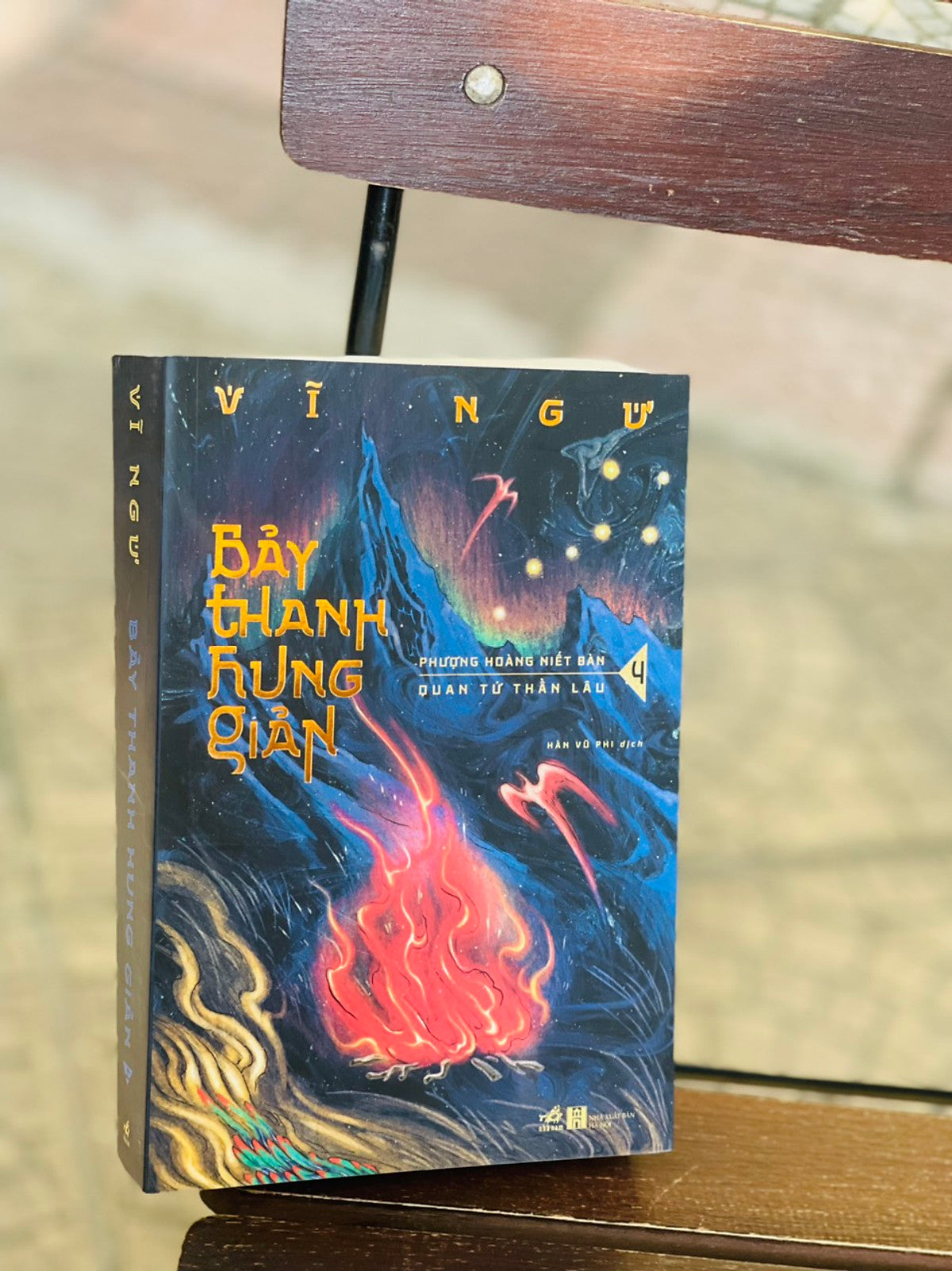 Bảy Thanh Hung Giản – Tập 4 – Phượng Hoàng Niết Bàn - Quan Tứ Thần Lâu – Vĩ Ngư – Hàn Vũ Phi Dịch – Nhã Nam – Nxb Hà Nội – Bìa Mềm