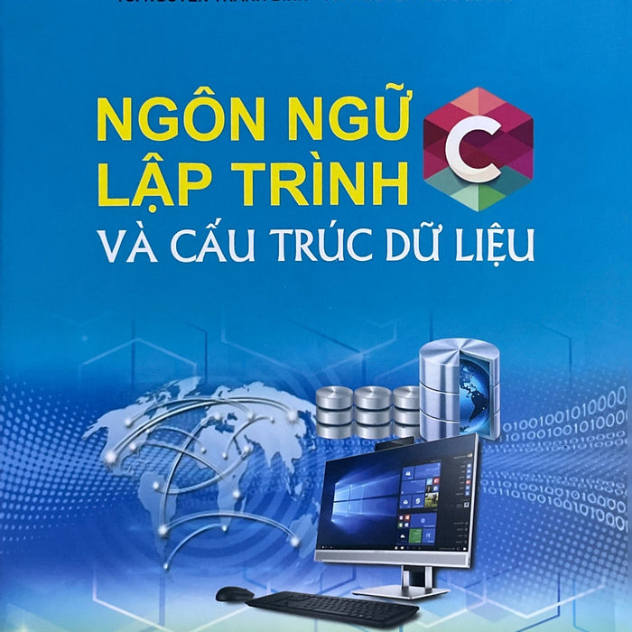 Ngôn Ngữ Lập Trình  C Và Cấu Trúc Dữ Liệu