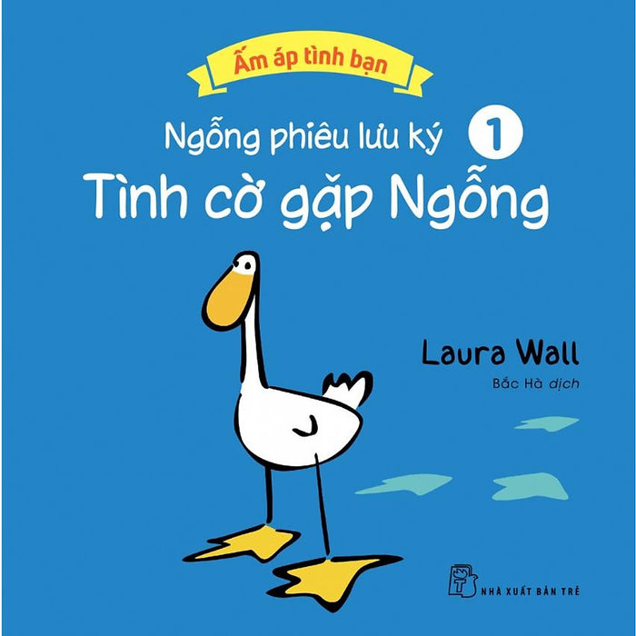 Ngỗng Phiêu Lưu Ký 1: Tình Cờ Gặp Ngỗng  (Ấm Áp Tình Bạn) - Bản Quyền