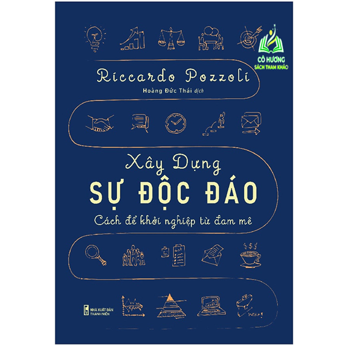 Sách - Xây Dựng Sự Độc Đáo - Cách Để Khởi Nghiệp Từ Đam Mê (Ml)