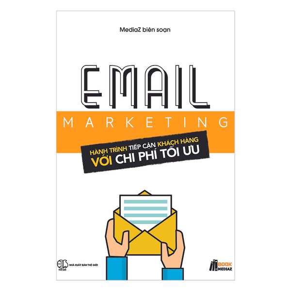 Email Marketing - Hành Trình Tiếp Cận Khách Hàng Với Chi Phí Tối Ưu