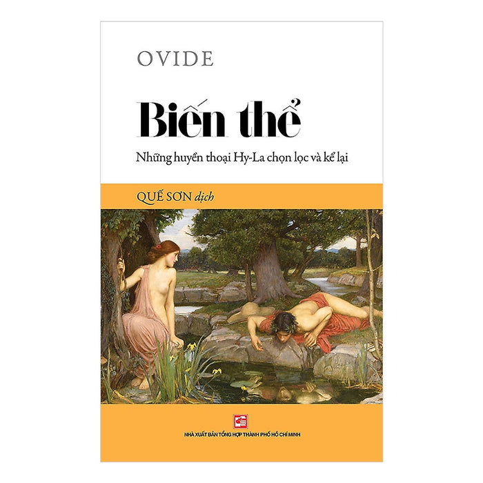 Biến Thể - Những Huyền Thoại Hy-La Chọn Lọc Và Kể Lại - Ovide - Quế Sơn Dịch - (Bìa Mềm)