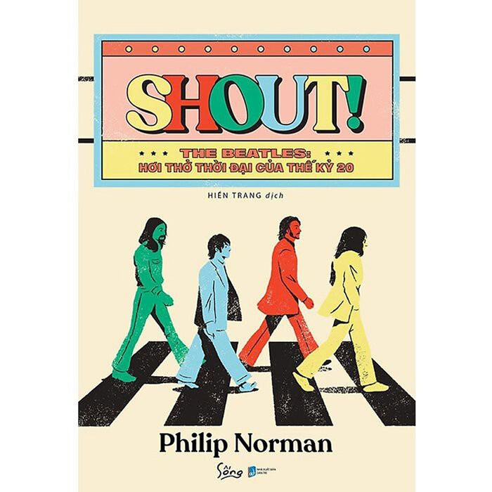 Sách - Shout! The Beatles - Hơi Thở Thời Đại Của Thế Kỷ 20