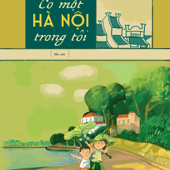 Có Một Hà Nội Trong Tôi - Vũ Công Chiến - (Bìa Mềm)