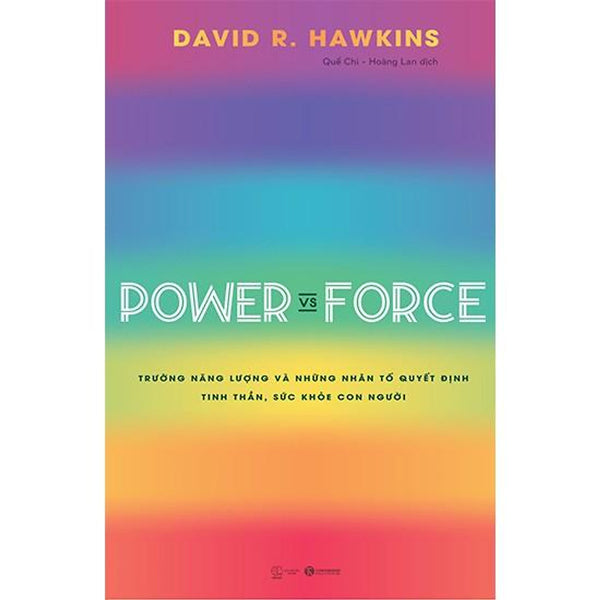 Sách - Power Vs Force - Trường Năng Lượng Và Những Nhân Tố Quyết Định Tinh Thần, Sức Khỏe Con Người