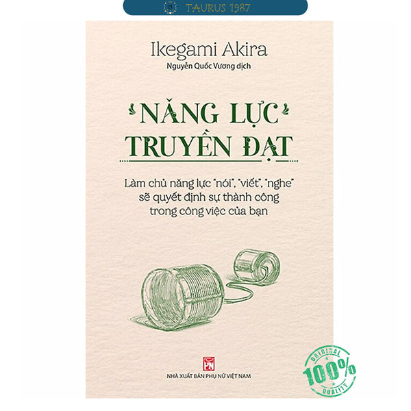 Năng Lực Truyền Đạt – Làm Chủ Năng Lực “Nói”, “Viết”, “Nghe” Sẽ Quyết Định Sự Thành Công Trong Công Việc Của Bạn