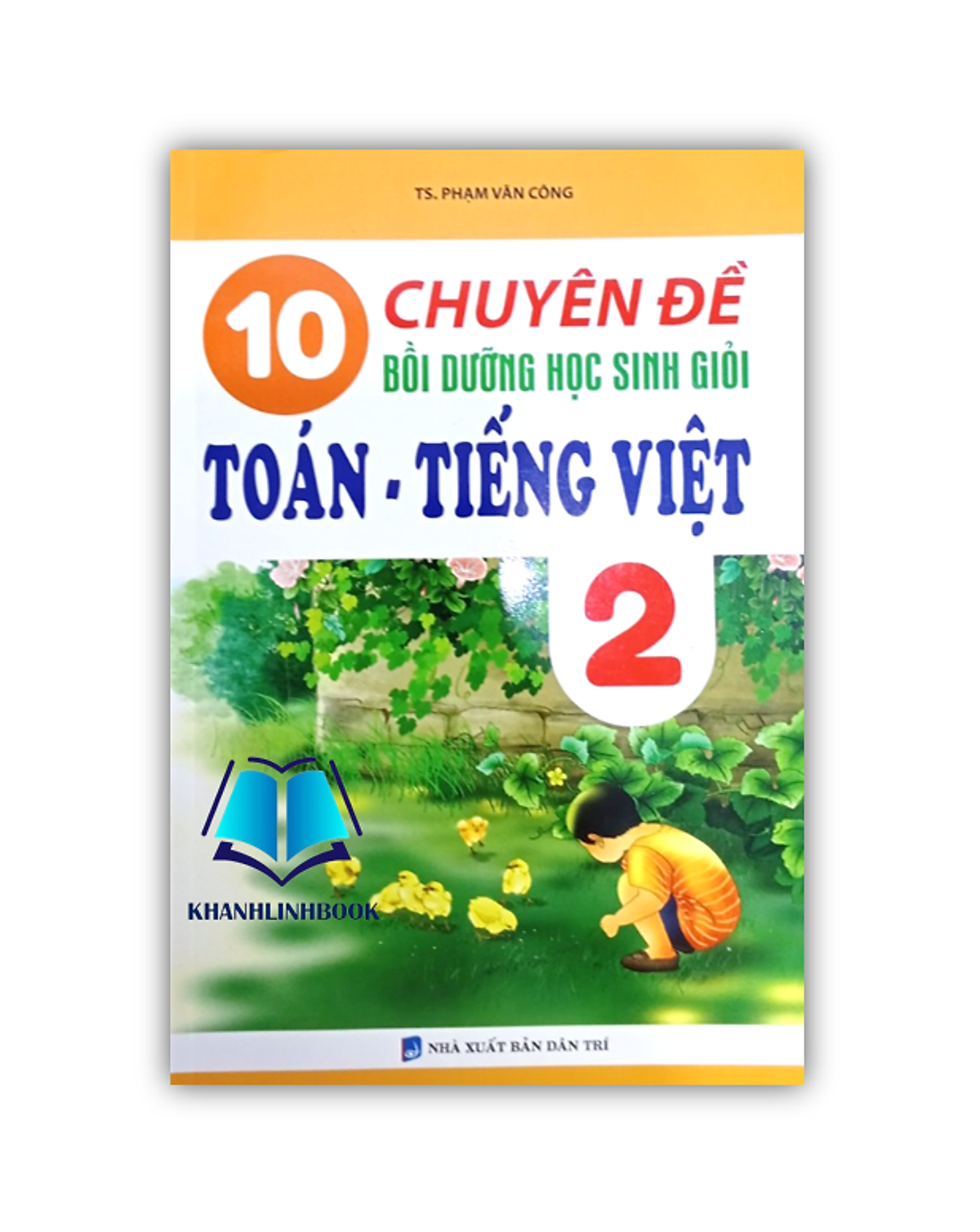 Sách - 10 Chuyên Đề Bồi Dưỡng Học Sinh Giỏi Toán - Tiếng Việt Lớp 2 (Theo Chương Trình Mới)