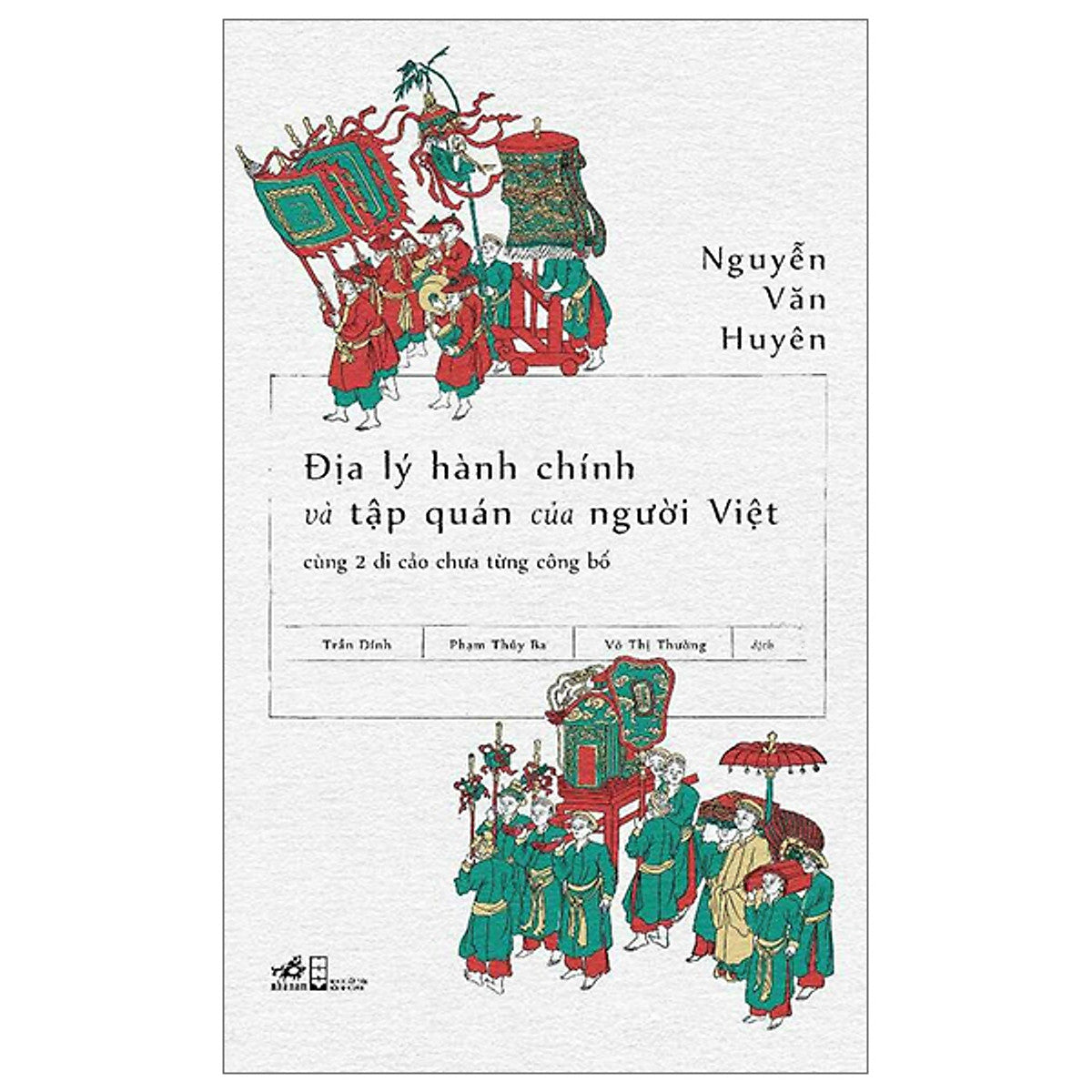Địa Lý Hành Chính Và Tập Quán Người Việt Cùng 2 Di Cảo Chưa Từng Công Bố
