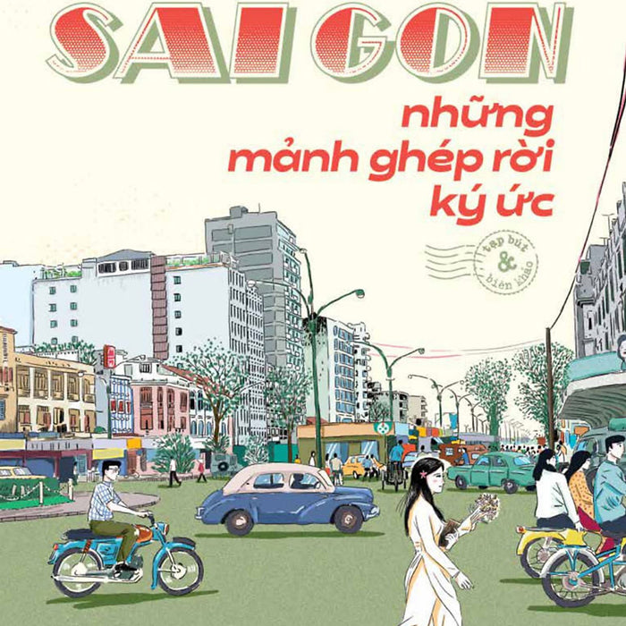 Sài Gòn - Những Mảnh Ghép Rời Ký Ức
