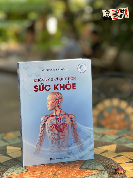 Không Có Gì Quý Hơn Sức Khỏe – Nguyễn Lân Dũng - Hanoi Books- Nxb Dân Trí