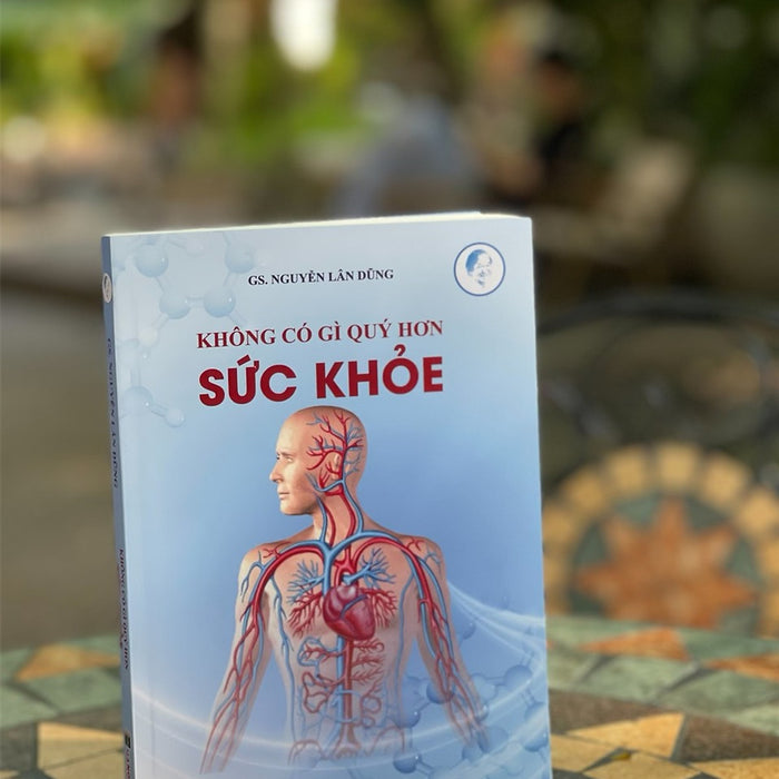 Không Có Gì Quý Hơn Sức Khỏe – Nguyễn Lân Dũng - Hanoi Books- Nxb Dân Trí