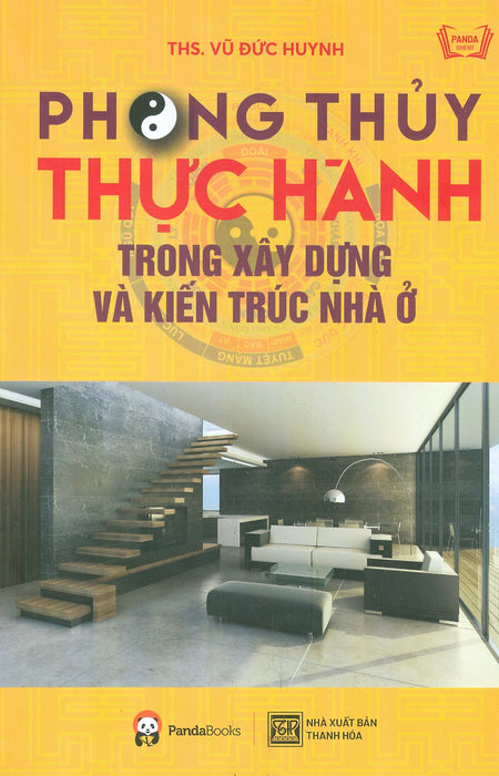 Phong Thủy Thực Hành Trong Xây Dựng Và Kiến Trúc Nhà Ở (Bản In Năm 2023)