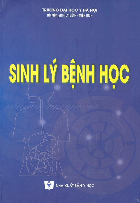 Sinh Lý Bệnh Học (Xuất Bản Lần Thứ Sáu) - Năm 2022