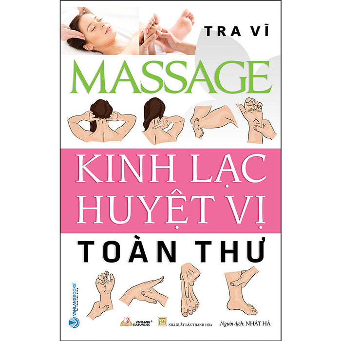 Massage Kinh Lạc Huyệt Vị Toàn Thư (Tái Bản)