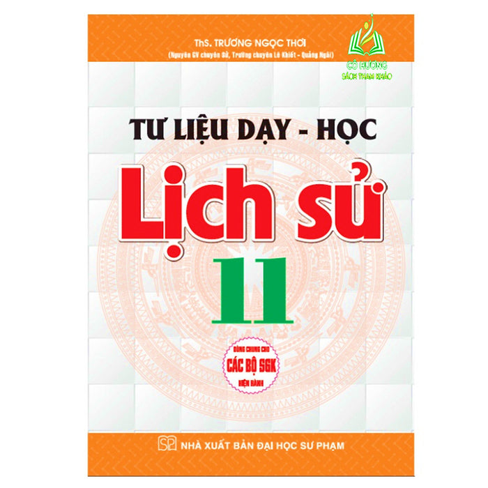 Sách - Tư Liệu Dạy Học - Lịch Sử 11 (Dùng Chung Cho Các Bộ Sgk Hiện Hành)