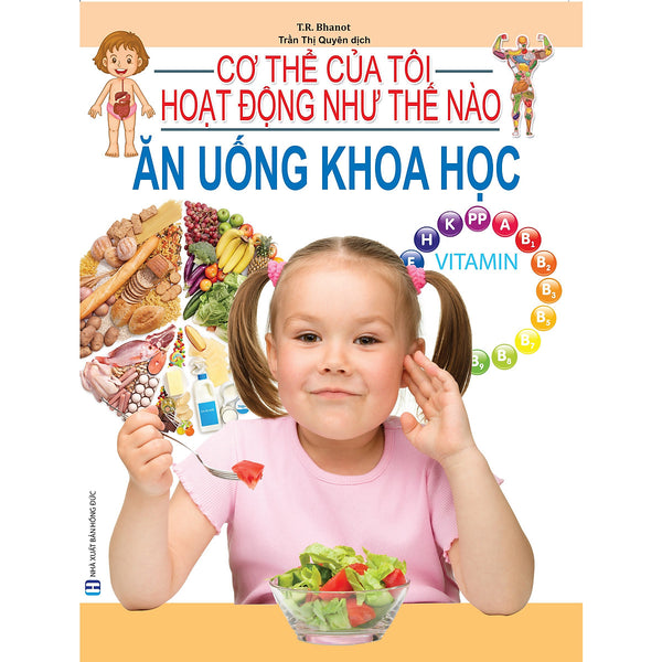 Cơ Thể Của Tôi Hoạt Động Như Thế Nào - Ăn Uống Khoa Học - 21