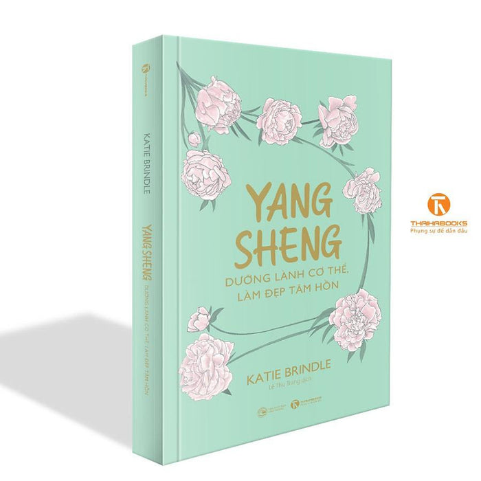 Sách - Yang Sheng – Dưỡng Lành Cơ Thể, Làm Đẹp Tâm Hồn