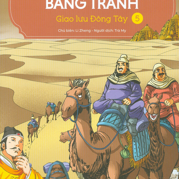 Lược Sử Thế Giới Bằng Tranh, Tập 5: Giao Lưu Đông Tây (Bản In Màu - Tái Bản 2023)