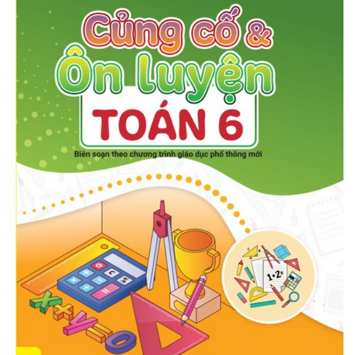 Sách - Củng Cố & Ôn Luyện Toán 6 ( Theo Chương Trình Gdpt Mới)