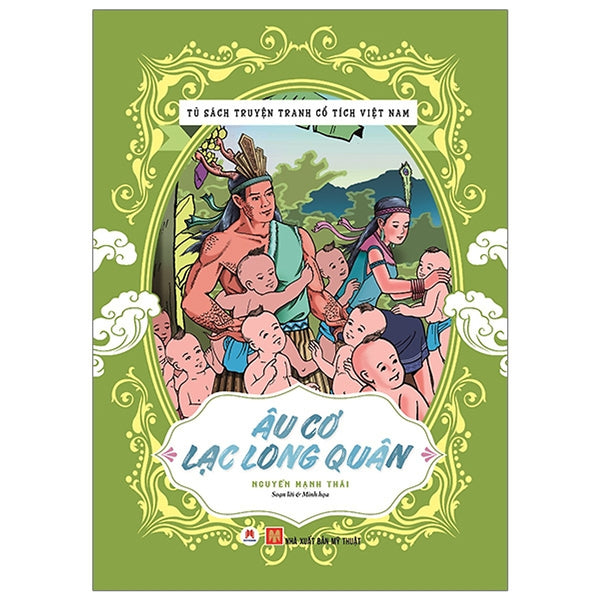 Tủ Sách Truyện Tranh Cổ Tích Việt Nam: Âu Cơ - Lạc Long Quân (Tái Bản 2020)