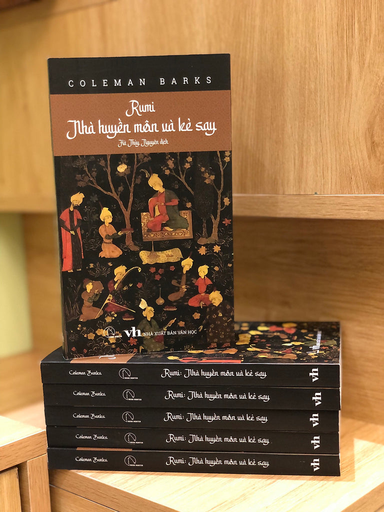 Rumi Nhà Huyền Môn Và Kẻ Say - Coleman Barks - Hà Thủy Nguyên Dịch ...
