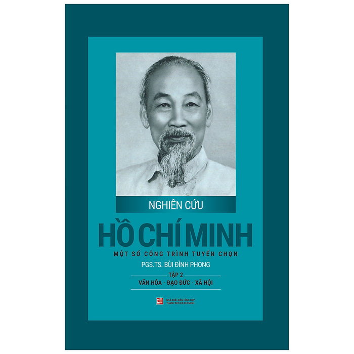 Nghiên CứU Hồ Chí Minh - MộT Số Công TrìNh TuyểN ChọN TậP 2 : Văn HóA - ĐạO ĐứC - Xã HộI (BìA CứNg)