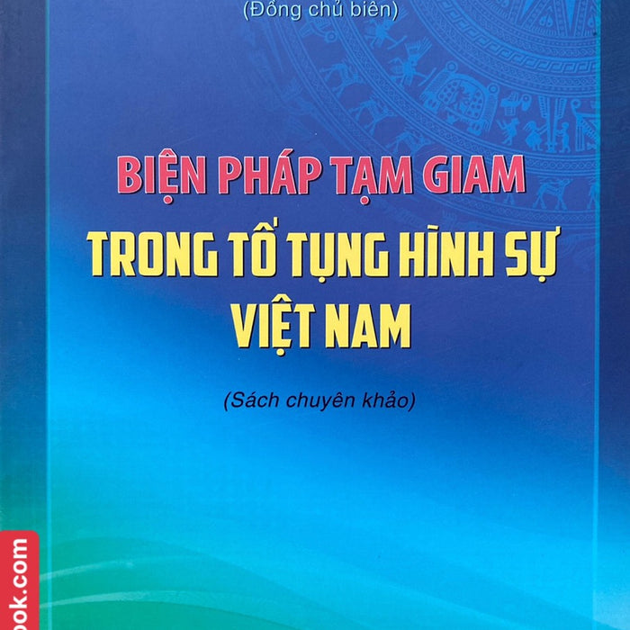 Biện Pháp Tạm Giam Trong Tố Tụng Hình Sự Việt Nam