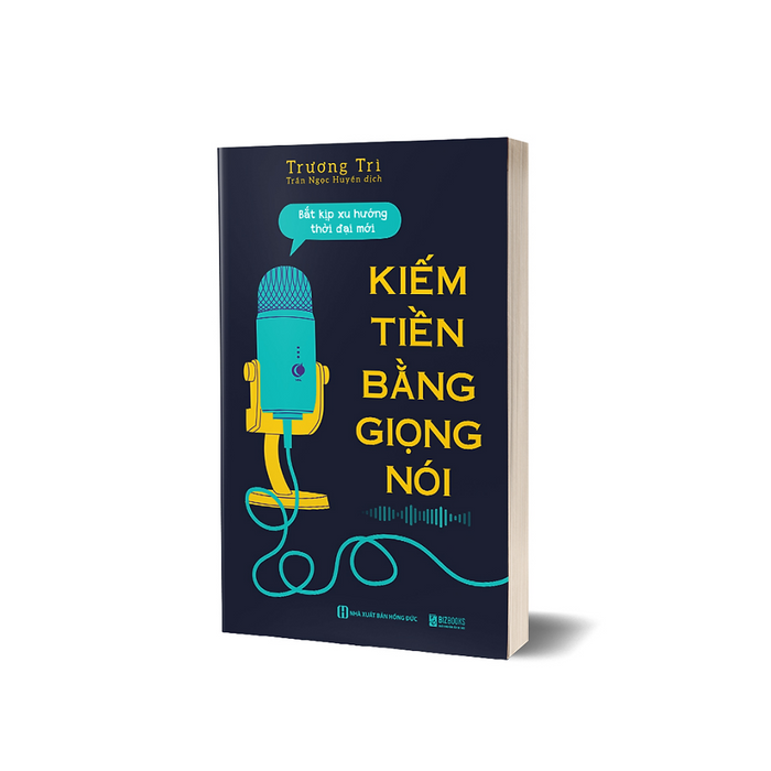 Sách - Kiếm Tiền Bằng Giọng Nói: Bắt Kịp Xu Hướng Thời Đại Mới - Mcbooks