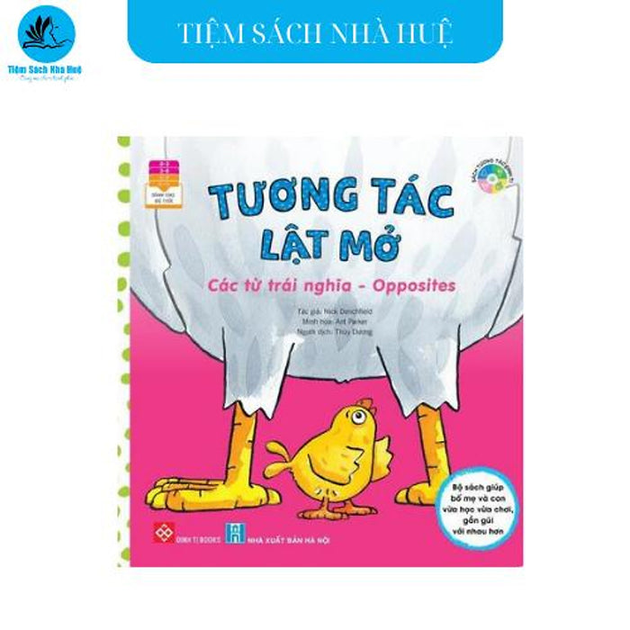 Sách Tương Tác Lật Mở - Các Từ Trái Nghĩa - Opposites - Dành Cho Bé Từ 0-6 Tuổi - Đinh Tị