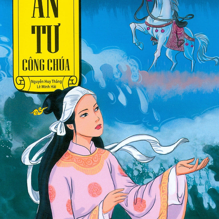 Tranh Truyện Lịch Sử Việt Nam - An Tư Công Chúa (Tái Bản 2023)