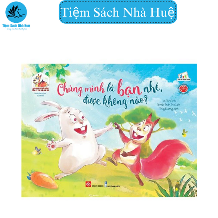 Sách Song Ngữ Bồi Dưỡng Tâm Lý, Trí Tuệ Cho Trẻ - Chúng Mình Là Bạn Nhé, Được Không Nào? (Có Audio Tiếng Anh) - Đinh Tị