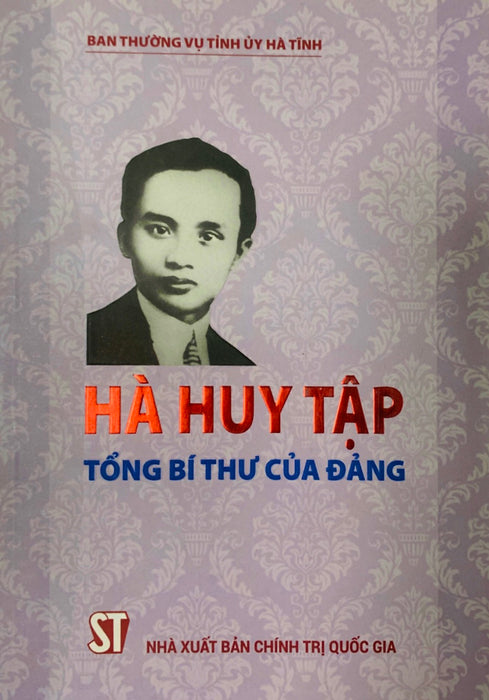 Hà Huy Tập - Tổng Bí Thư Của Đảng  (Bản In 2016)