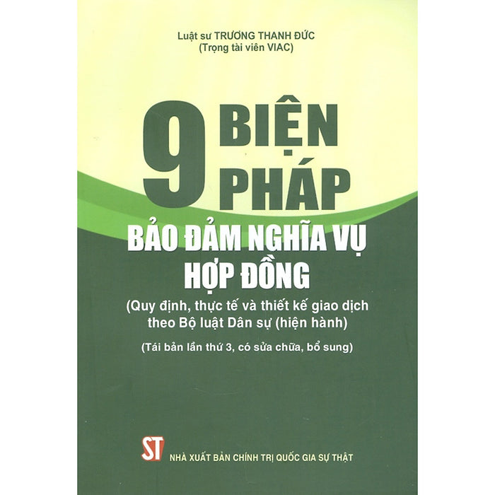 9 Biện Pháp Bảo Đảm Nghĩa Vụ Hợp Đồng (Quy Định, Thực Tế Và Thiết Kế Giao Dịch Theo Bộ Luật Dân Sự Hiện Hành) - (Tái Bản Lần Thứ 3, Có Sửa Chữa, Bổ Sung)