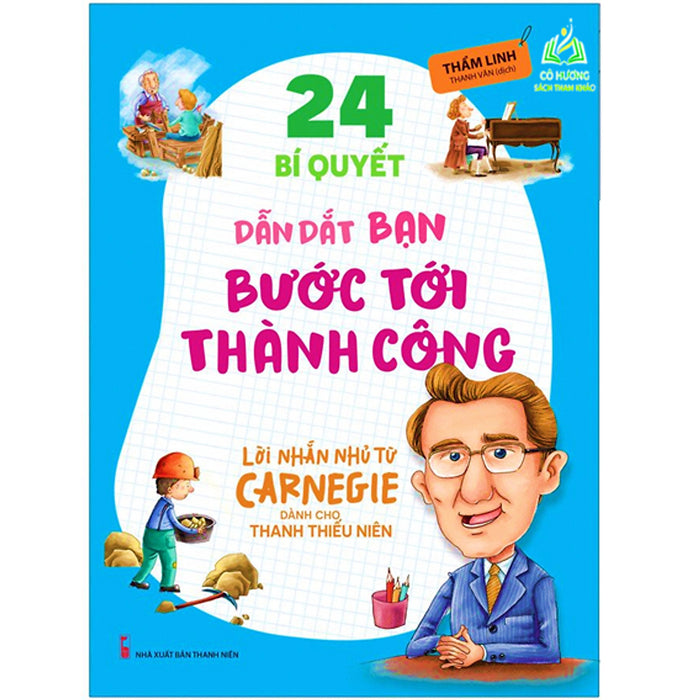 Sách- Lời Nhắn Nhủ Từ Carnegie Dành Cho Thanh Thiếu Niên - 24 Bí Quyết Dẫn Dắt Bạn Bướctới Thành Công (Ml)