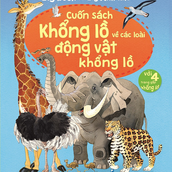 Big Book Of Big Animals – Cuốn Sách Khổng Lồ Về Các Loài Động Vật Khổng Lồ