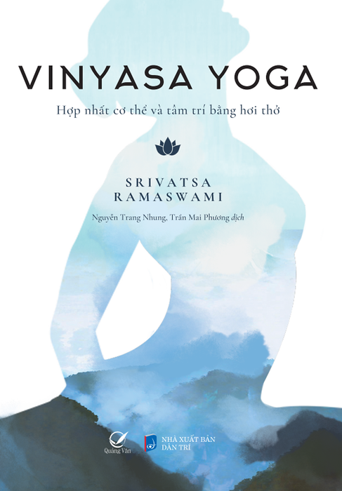 Sách Vinyasa Yoga - Hợp Nhất Cơ Thể Và Tâm Trí Bằng Hơi Thở