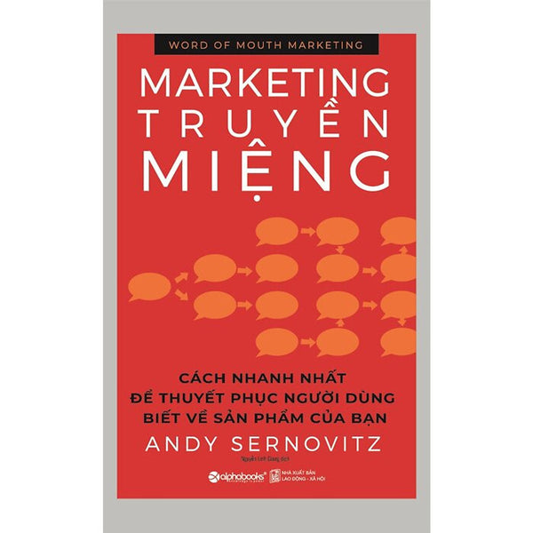 Marketing Truyền Miệng - Andy Sernovitz - Nguyễn Linh Giang Dịch - Tái Bản - (Bìa Mềm)