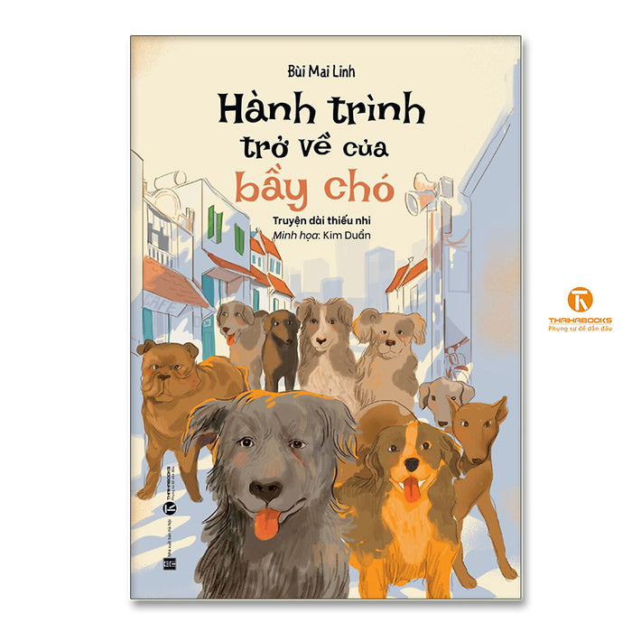 Hành Trình Trở Về Của Bầy Chó - Thái Hà Books