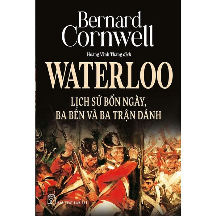 Waterloo Lịch Sử Bốn Ngày, Ba Bên Và Ba Trận Đánh - Bản Quyền