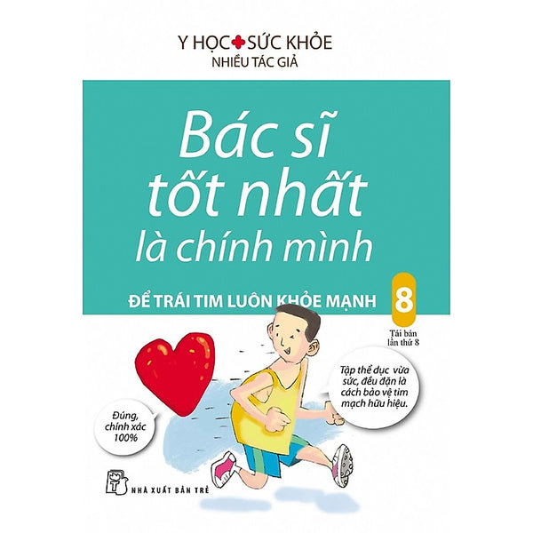 Bác Sĩ Tốt Nhất Là Chính Mình - Tập 8: Để Trái Tim Luôn Khỏe Mạnh (Tái Bản 2019)