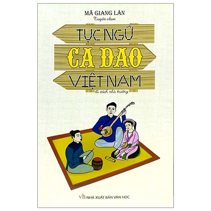 Tục Ngữ, Ca Dao Việt Nam - Tủ Sách Nhà Trường