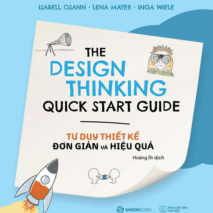 Sách The Design Thinking Quick Start Guide - Tư Duy Thiết Kế Đơn Giản Và Hiệu Quả