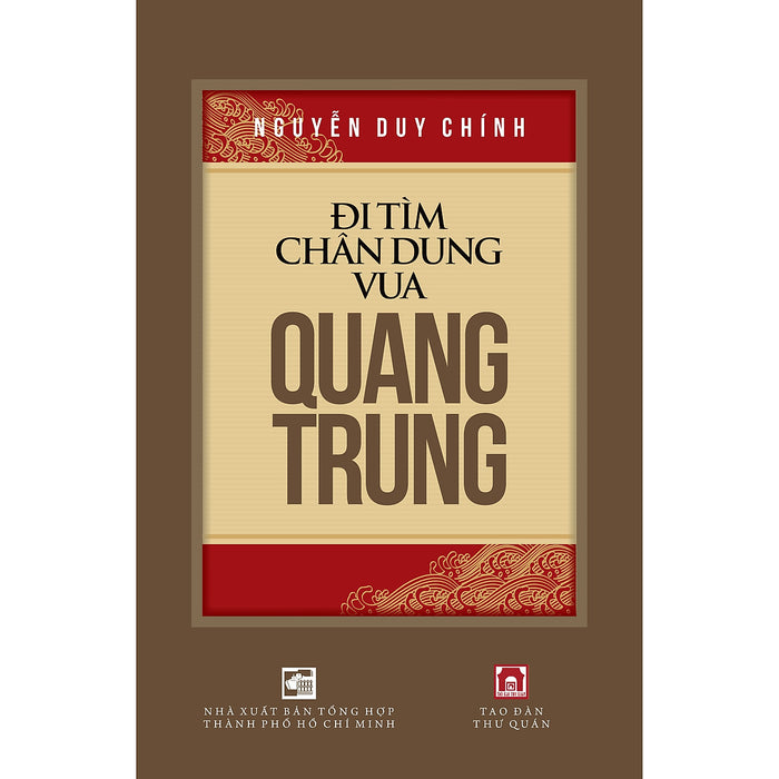 Đi Tìm Chân Dung Vua Quang Trung Khảo Cứu Của Ts. Nguyễn Duy Chính