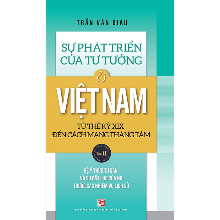 Sự Phát Triển Của Tư Tưởng Ở Việt Nam Từ Thế Kỷ Xix Đến Cách Mạng Tháng Tám - Tập 2
