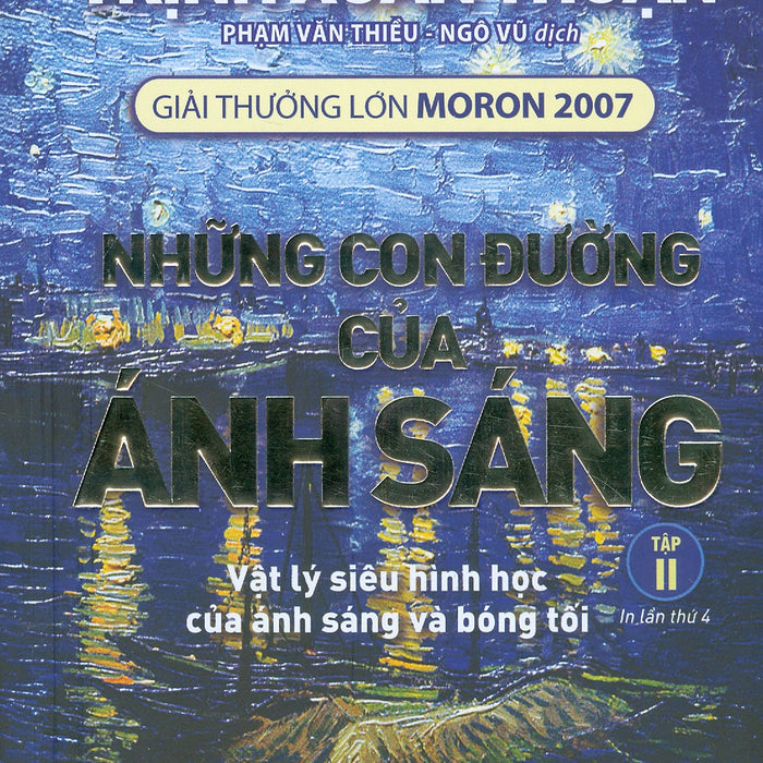 Khoa Học Khám Phá - Những Con Đường Của Ánh Sáng - Tập 2: Vật Lý Siêu Hình Học Của Ánh Sáng Và Bóng Tối (Giải Thưởng Lớn Moron 2007) - Tái Bản 2023