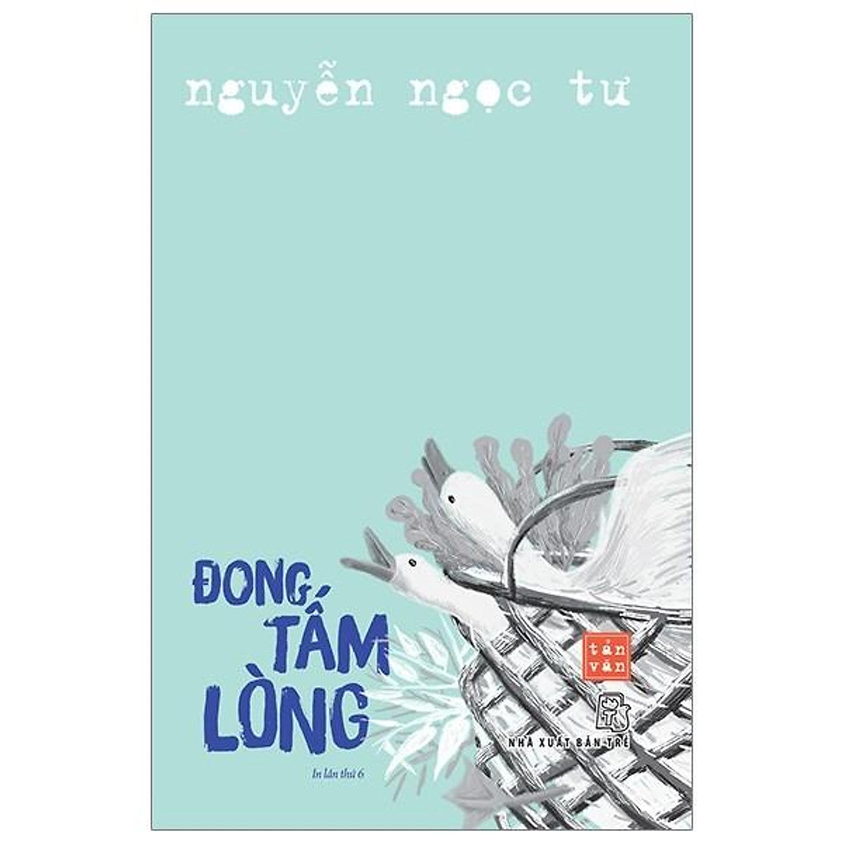 Nguyễn Ngọc Tư - Đong Tấm Lòng