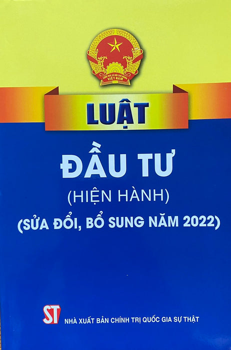 Luật Đầu Tư ( Hiện Hành ) ( Sửa Đổi, Bổ Sung Năm 2022 )